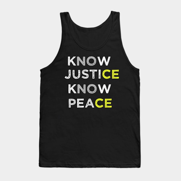 know justice know peace Tank Top by TshirtMA